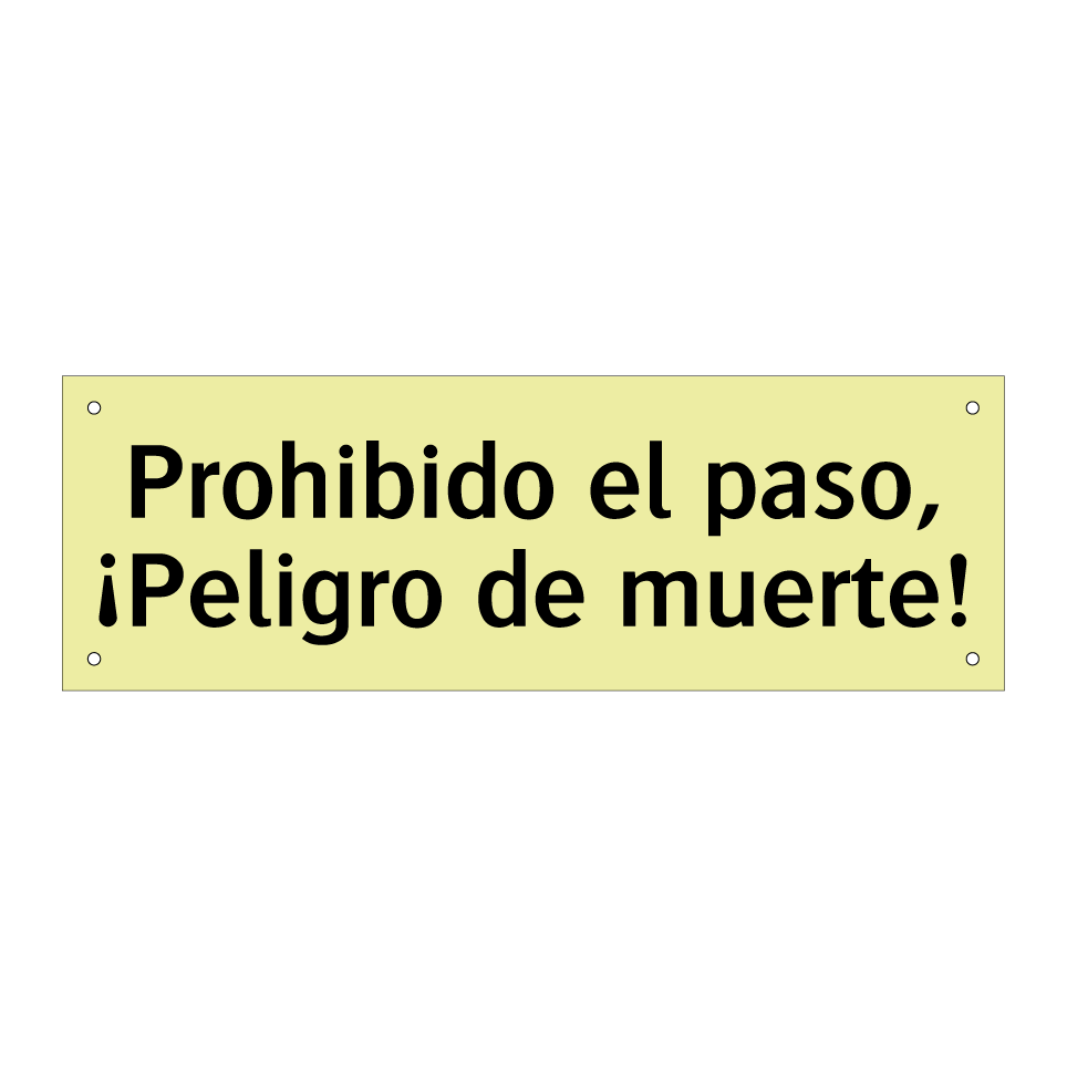 Prohibido el paso, ¡Peligro de muerte!