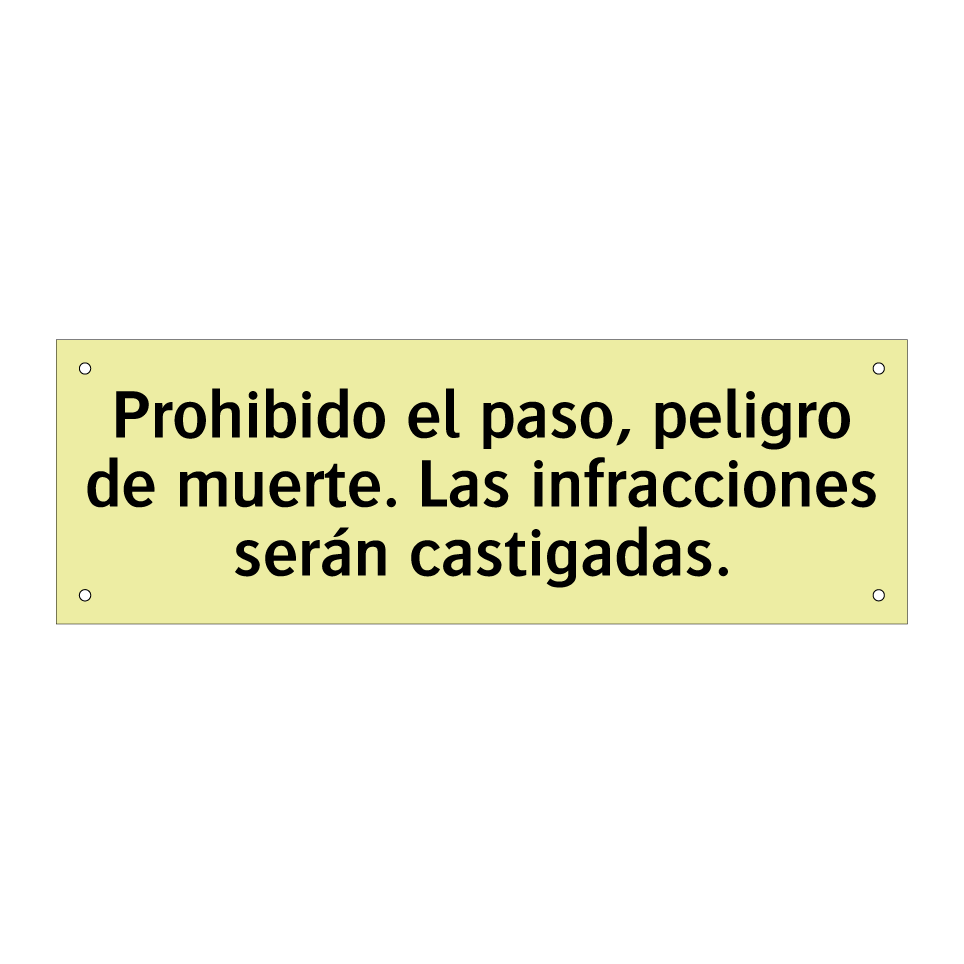 Prohibido el paso, peligro de muerte. Las infracciones serán castigadas.