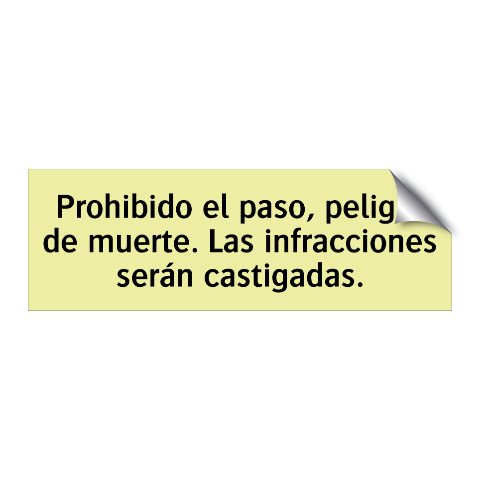 Prohibido el paso, peligro de muerte. Las infracciones serán castigadas.