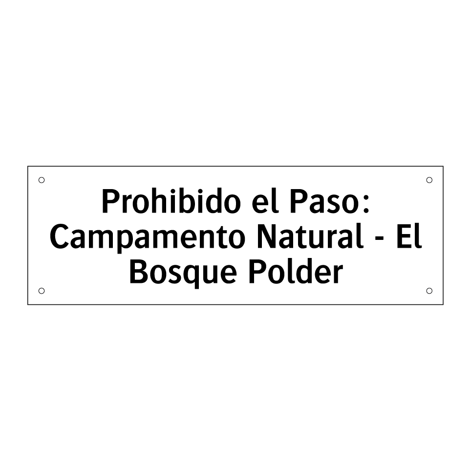 Prohibido el Paso: Campamento Natural - El Bosque Polder
