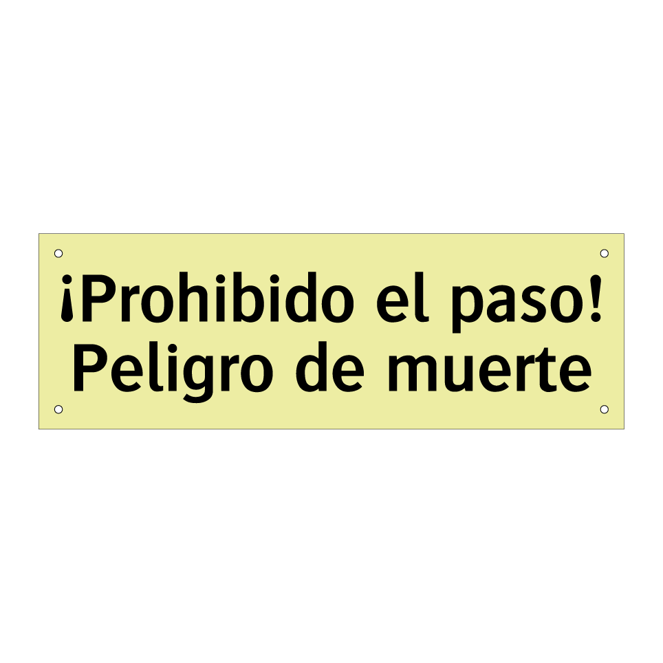¡Prohibido el paso! Peligro de muerte