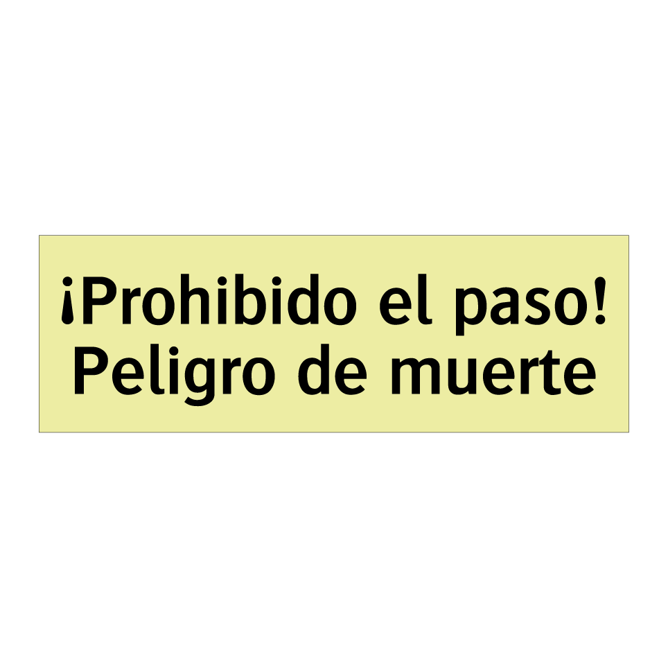¡Prohibido el paso! Peligro de muerte