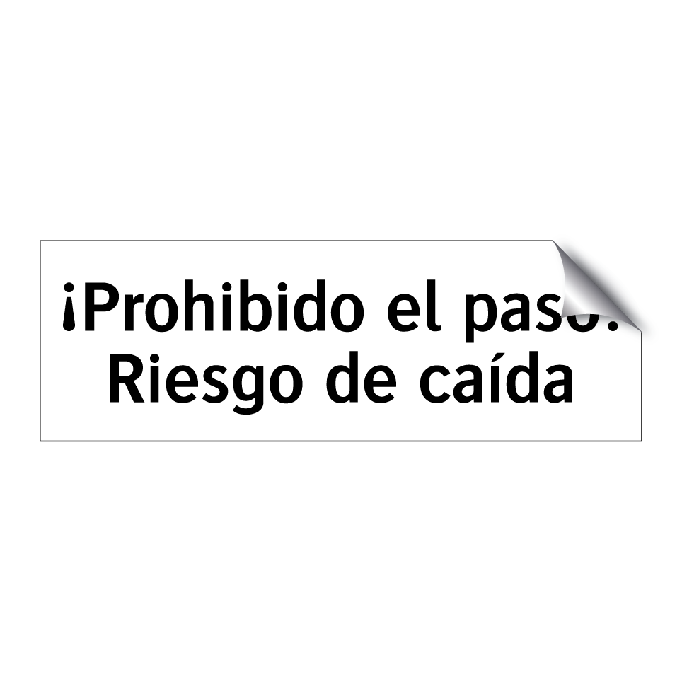 ¡Prohibido el paso! Riesgo de caída