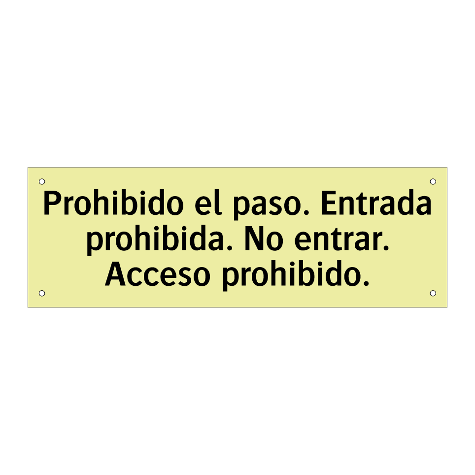 Prohibido el paso. Entrada prohibida. No entrar. Acceso prohibido.
