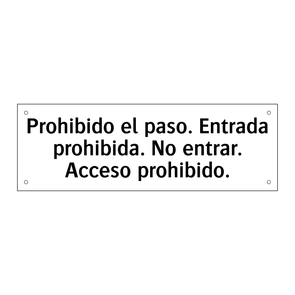 Prohibido el paso. Entrada prohibida. No entrar. Acceso prohibido.