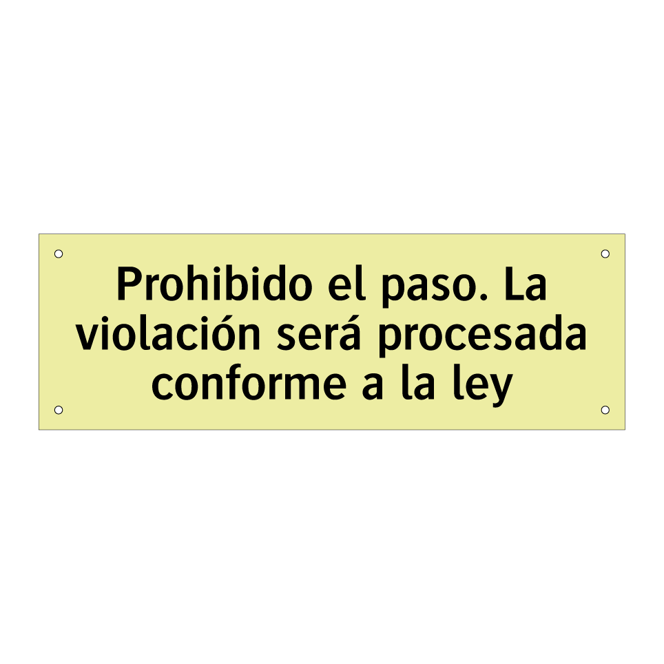 Prohibido el paso. La violación será procesada conforme a la ley