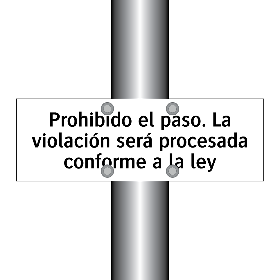 Prohibido el paso. La violación será procesada conforme a la ley