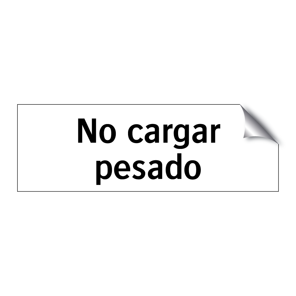 No cargar pesado