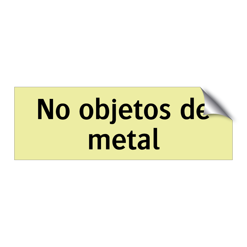 No objetos de metal