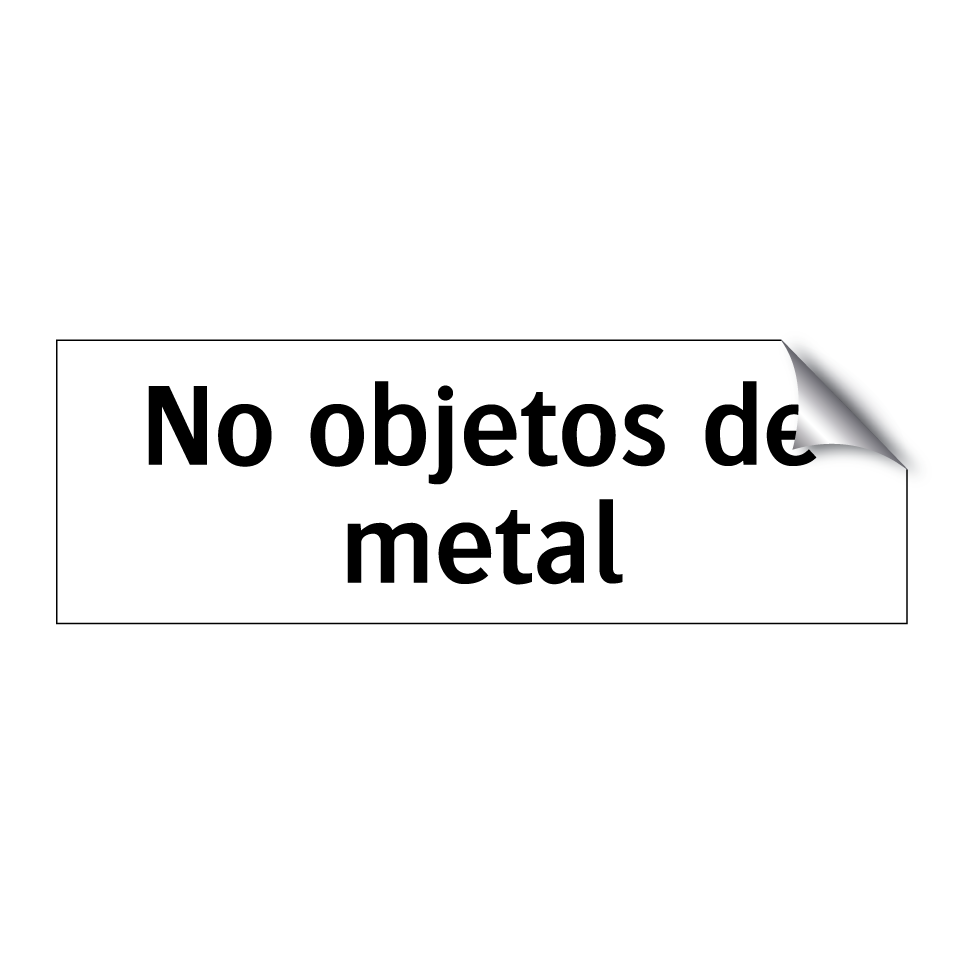 No objetos de metal