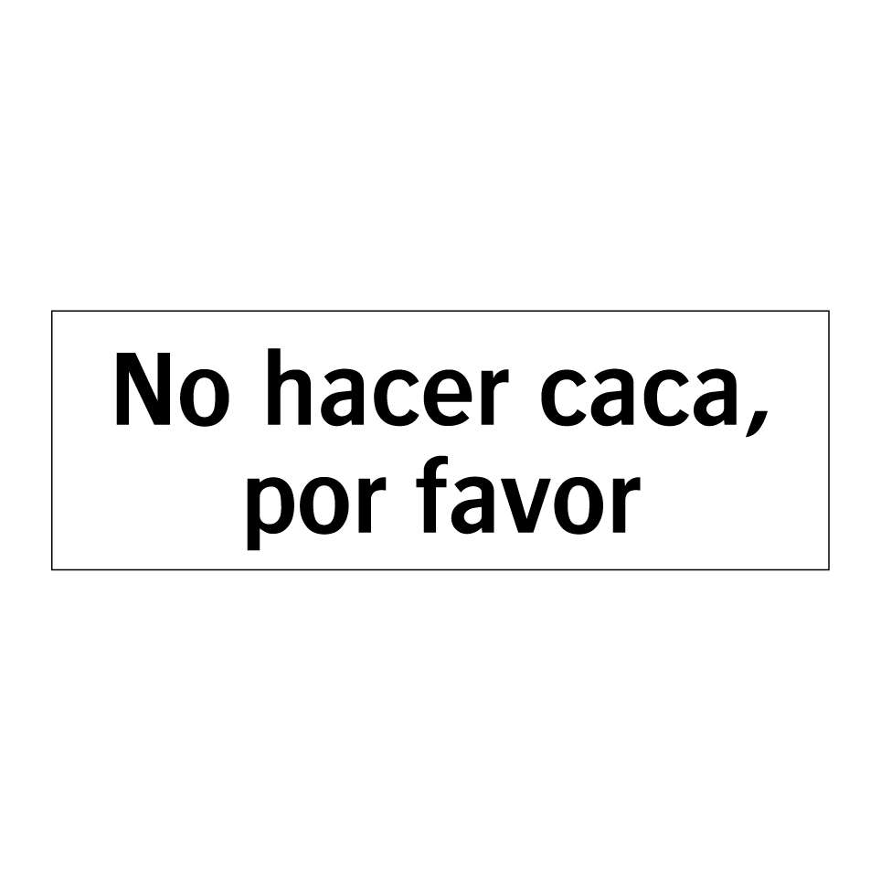 No hacer caca, por favor