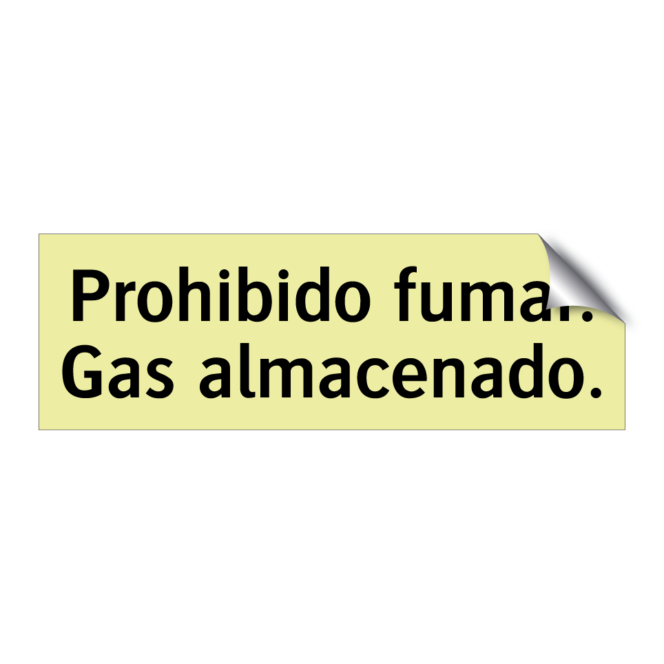 Prohibido fumar. Gas almacenado.