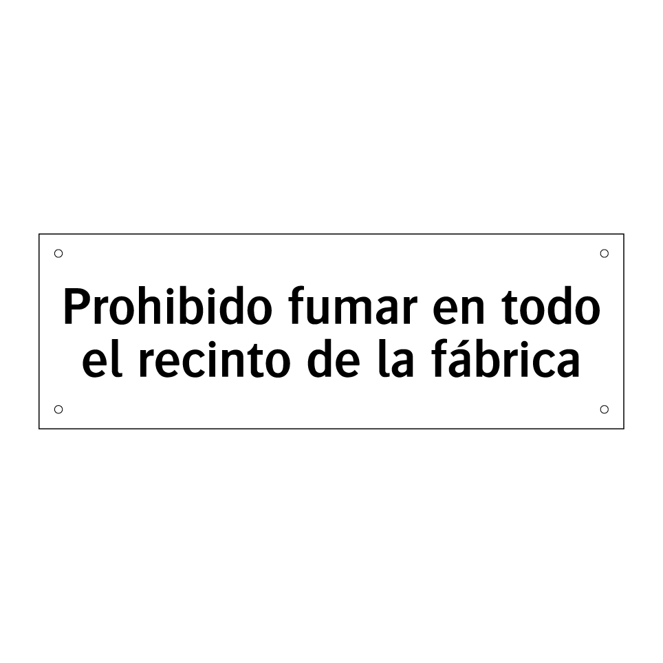 Prohibido fumar en todo el recinto de la fábrica