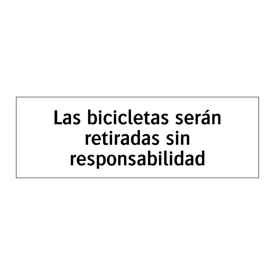 Las bicicletas serán retiradas sin responsabilidad
