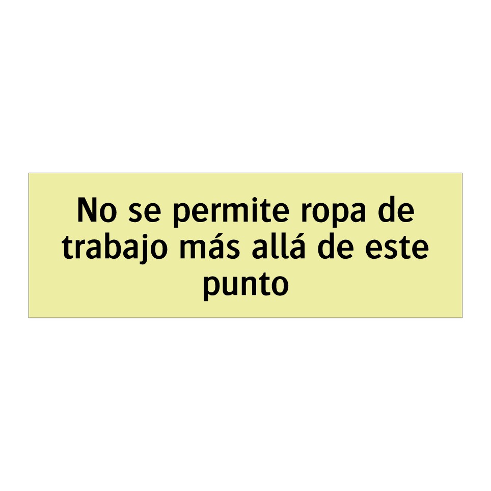 No se permite ropa de trabajo más allá de este punto