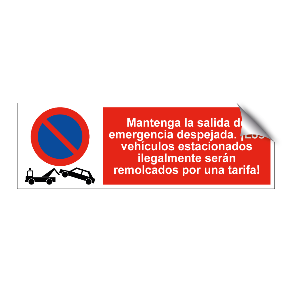Mantenga la salida de emergencia despejada. ¡Los vehículos estacionados ilegalmente serán remolcados por una tarifa!