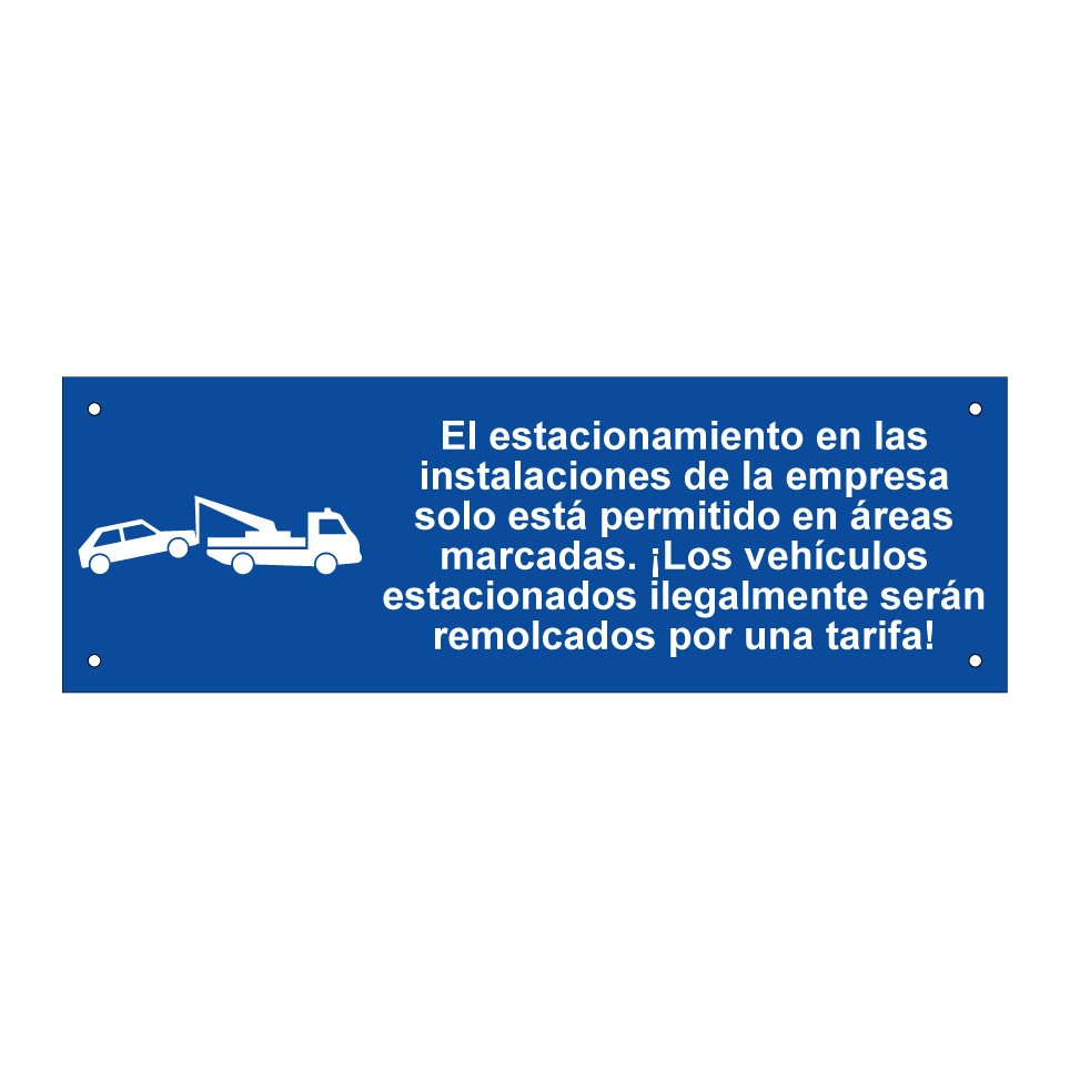 El estacionamiento en las instalaciones de la empresa solo está permitido en áreas marcadas. ¡Los vehículos estacionados ilegalmente serán remolcados por una tarifa!