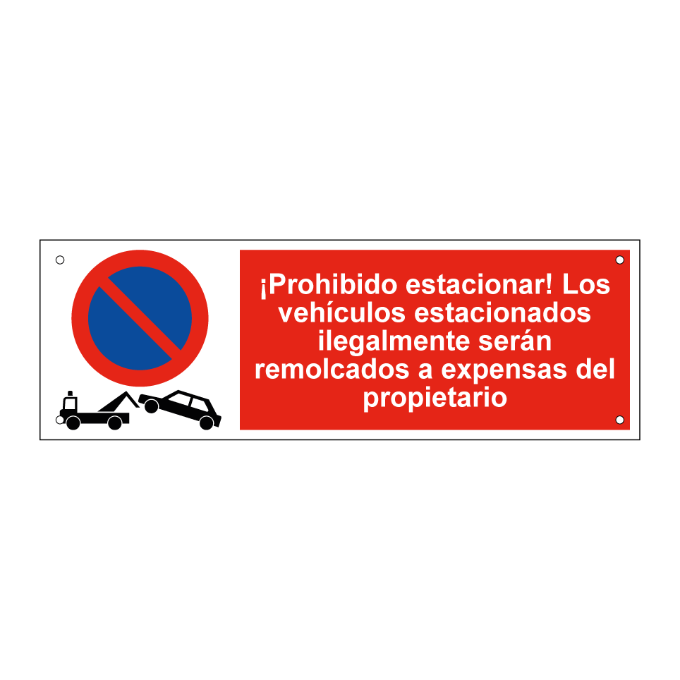 ¡Prohibido estacionar! Los vehículos estacionados ilegalmente serán remolcados a expensas del propietario