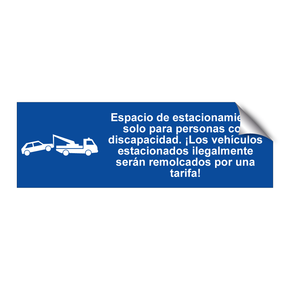 Espacio de estacionamiento solo para personas con discapacidad. ¡Los vehículos estacionados ilegalmente serán remolcados por una tarifa!