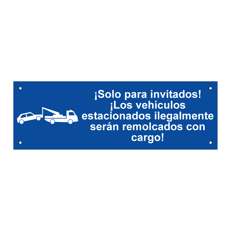 ¡Solo para invitados! ¡Los vehículos estacionados ilegalmente serán remolcados con cargo!