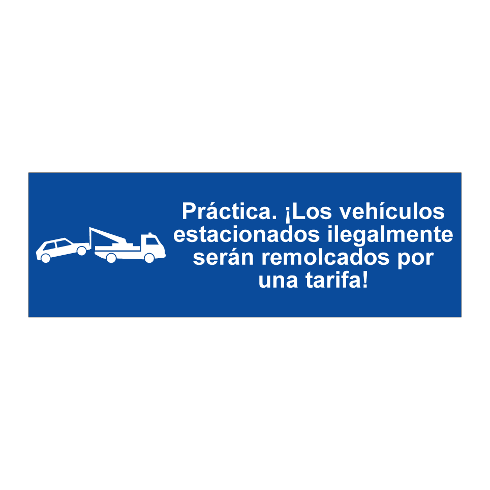 Práctica. ¡Los vehículos estacionados ilegalmente serán remolcados por una tarifa!