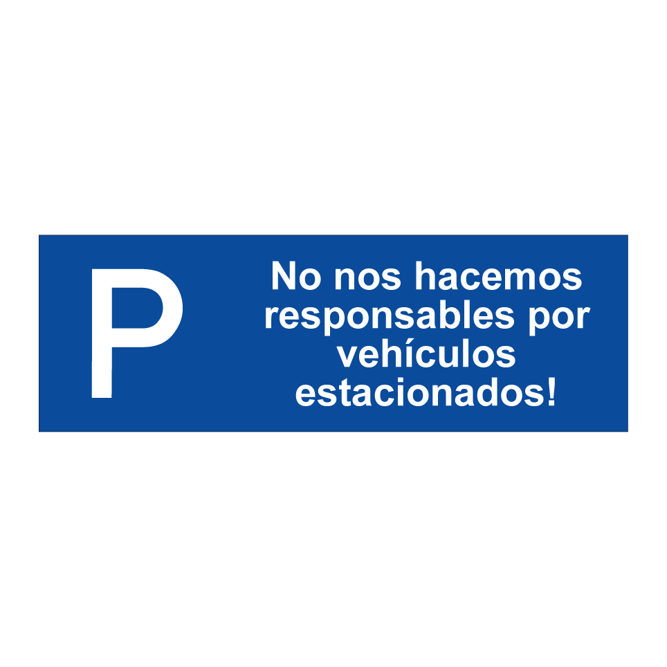 No nos hacemos responsables por vehículos estacionados!