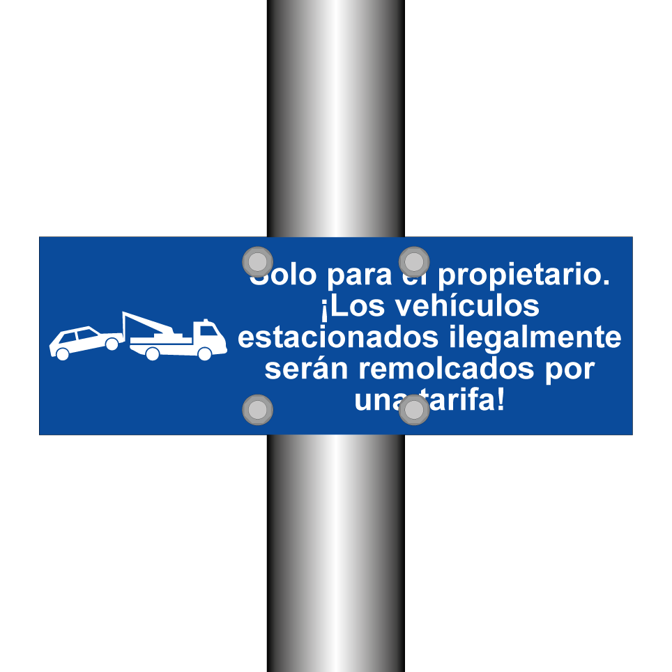 Solo para el propietario. ¡Los vehículos estacionados ilegalmente serán remolcados por una tarifa!