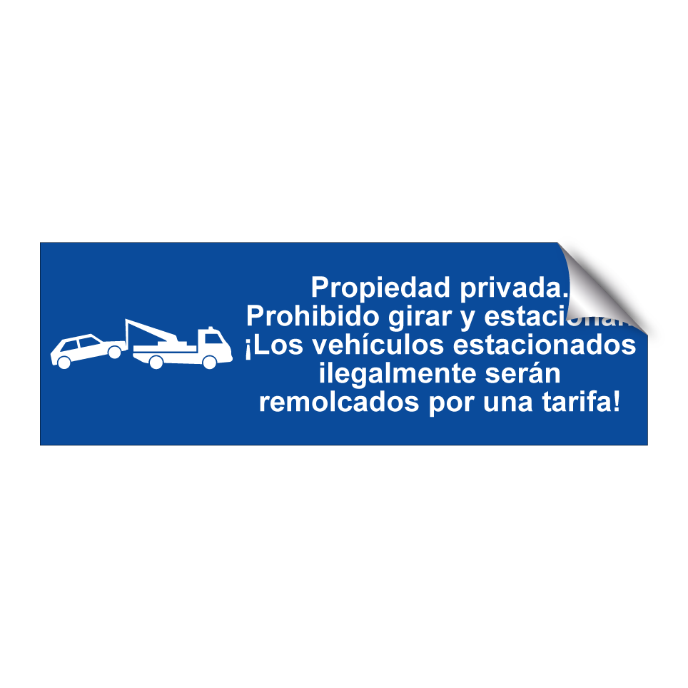 Propiedad privada. Prohibido girar y estacionar. ¡Los vehículos estacionados ilegalmente serán remolcados por una tarifa!
