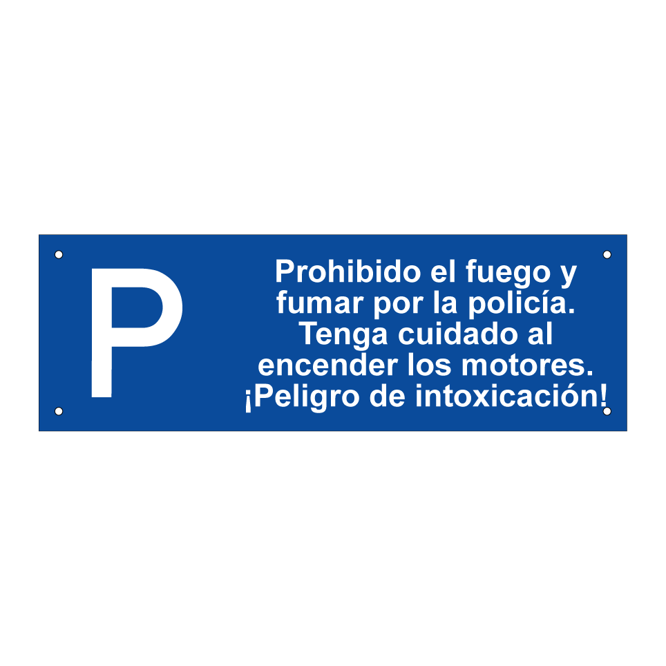 Prohibido el fuego y fumar por la policía. Tenga cuidado al encender los motores. ¡Peligro de intoxicación!