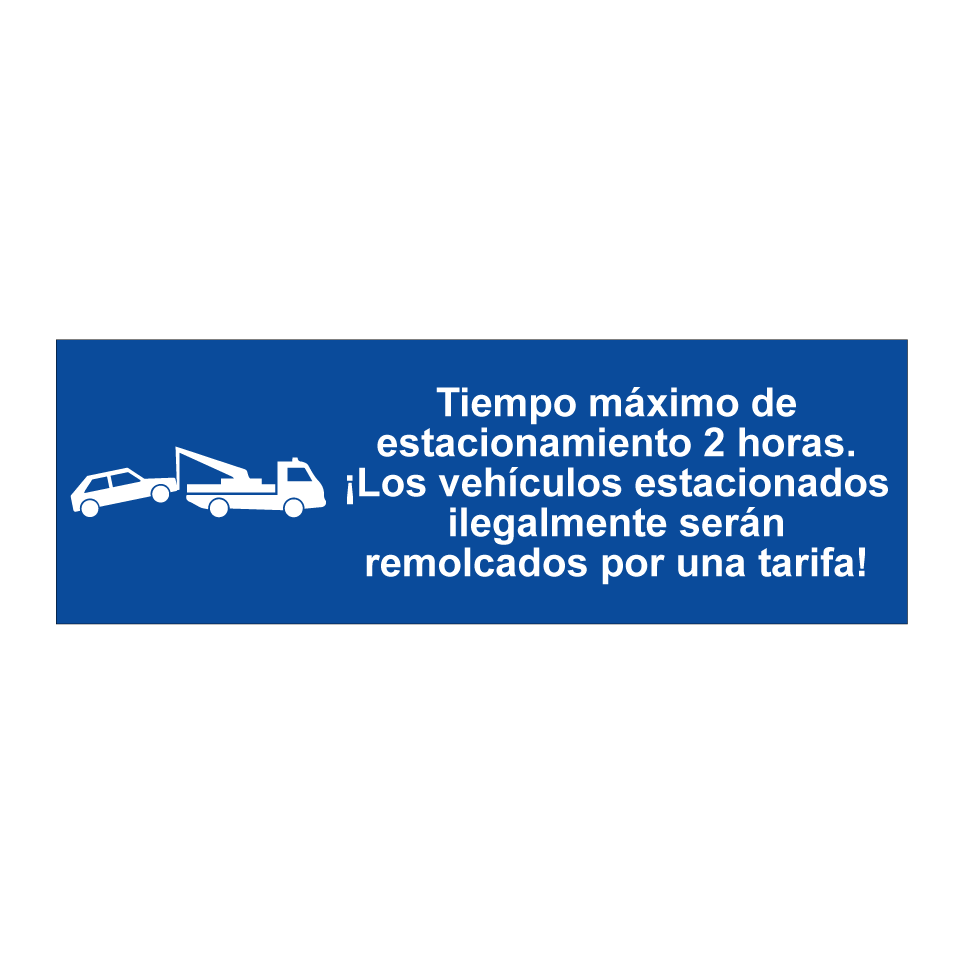 Tiempo máximo de estacionamiento 2 horas. ¡Los vehículos estacionados ilegalmente serán remolcados por una tarifa!