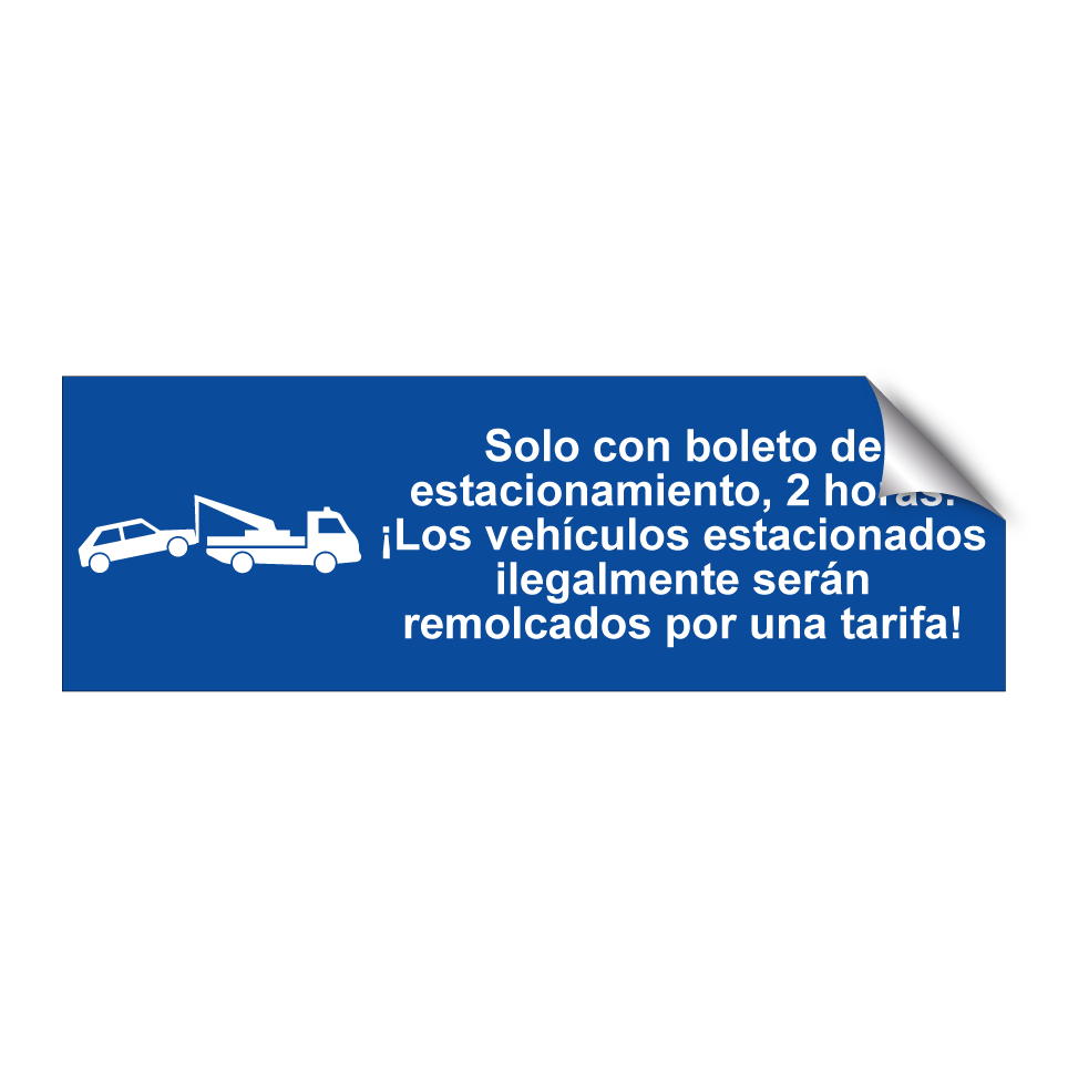 Solo con boleto de estacionamiento, 2 horas. ¡Los vehículos estacionados ilegalmente serán remolcados por una tarifa!