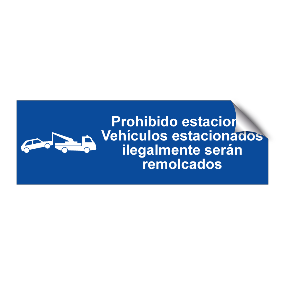 Prohibido estacionar Vehículos estacionados ilegalmente serán remolcados