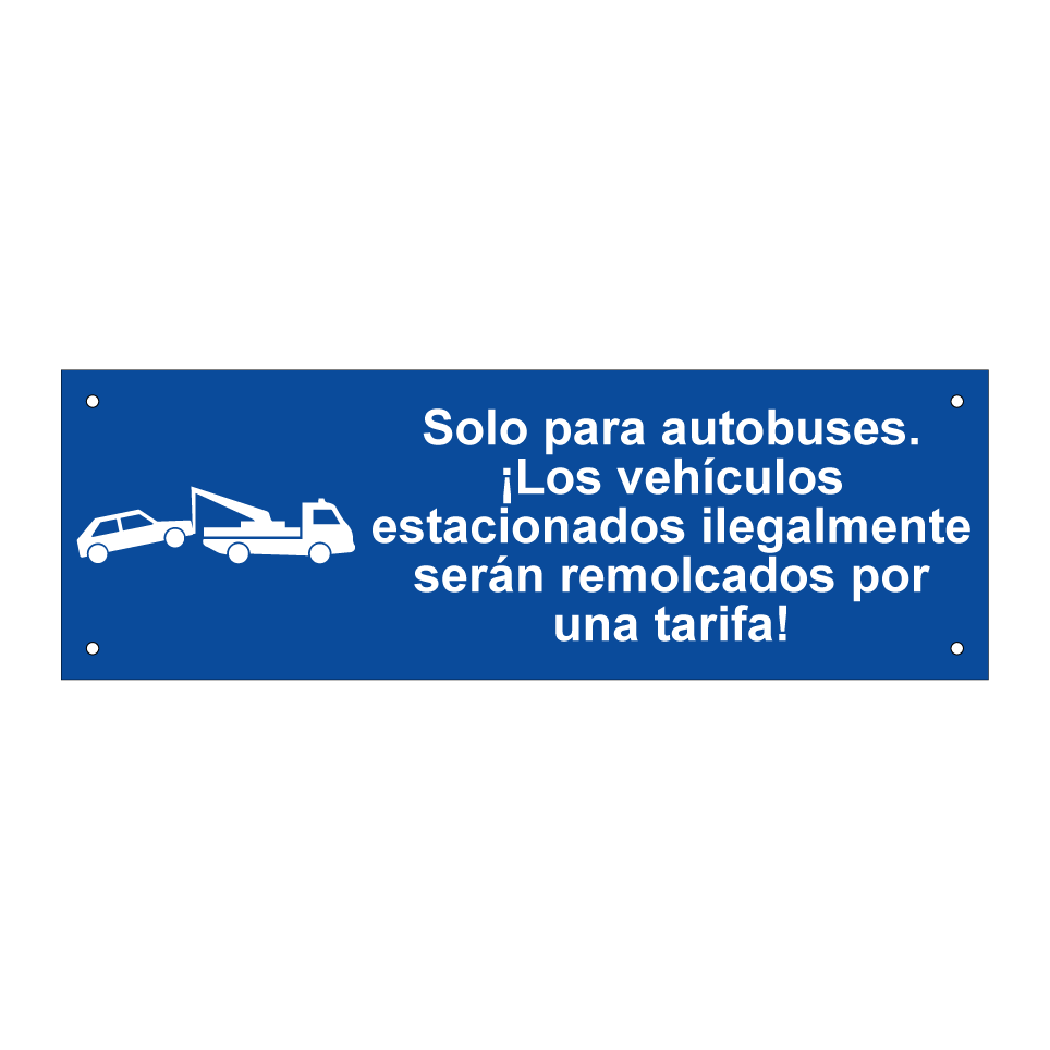 Solo para autobuses. ¡Los vehículos estacionados ilegalmente serán remolcados por una tarifa!