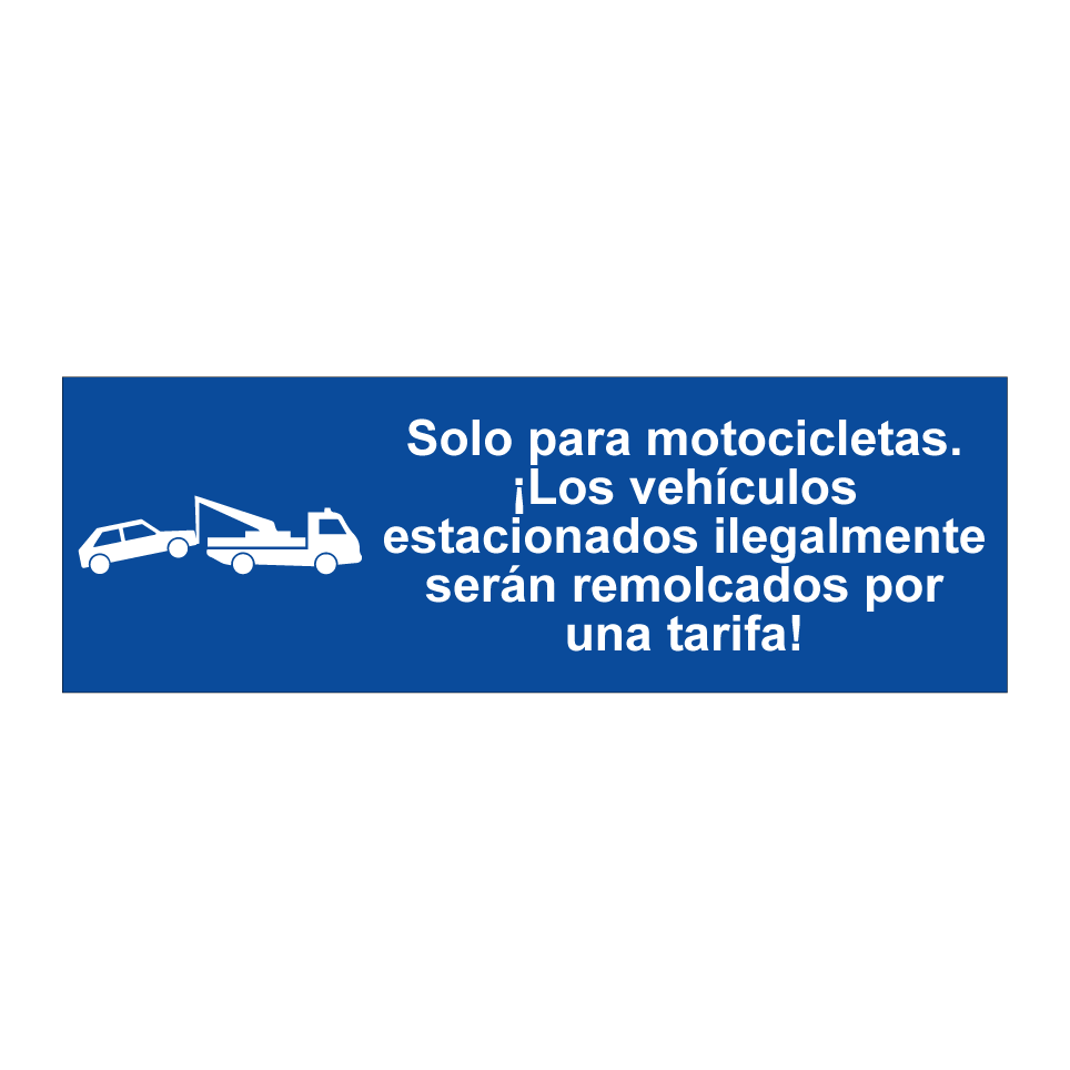 Solo para motocicletas. ¡Los vehículos estacionados ilegalmente serán remolcados por una tarifa!