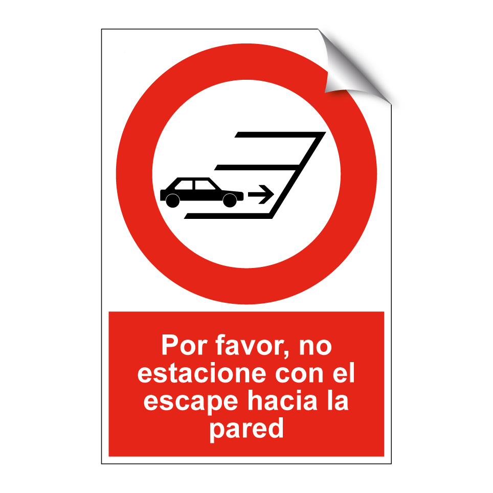 Por favor, no estacione con el escape hacia la pared