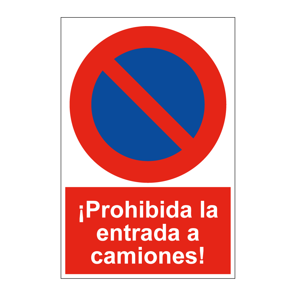¡Prohibida la entrada a camiones!