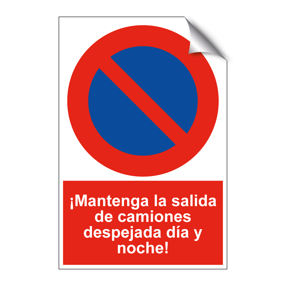 ¡Mantenga la salida de camiones despejada día y noche!