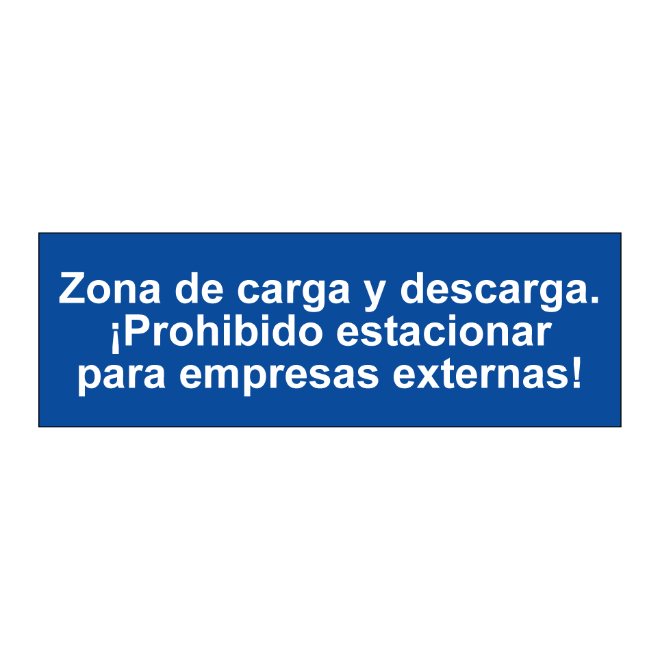 Zona de carga y descarga. ¡Prohibido estacionar para empresas externas!