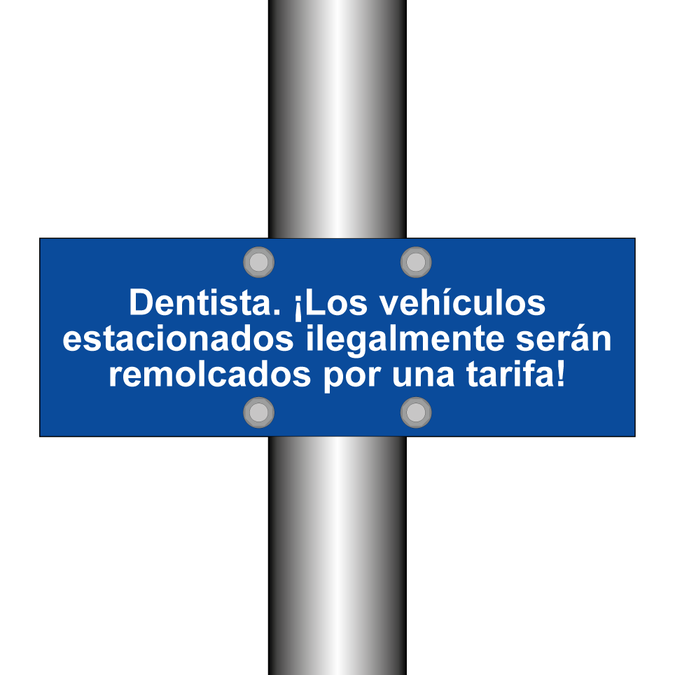 Dentista. ¡Los vehículos estacionados ilegalmente serán remolcados por una tarifa!