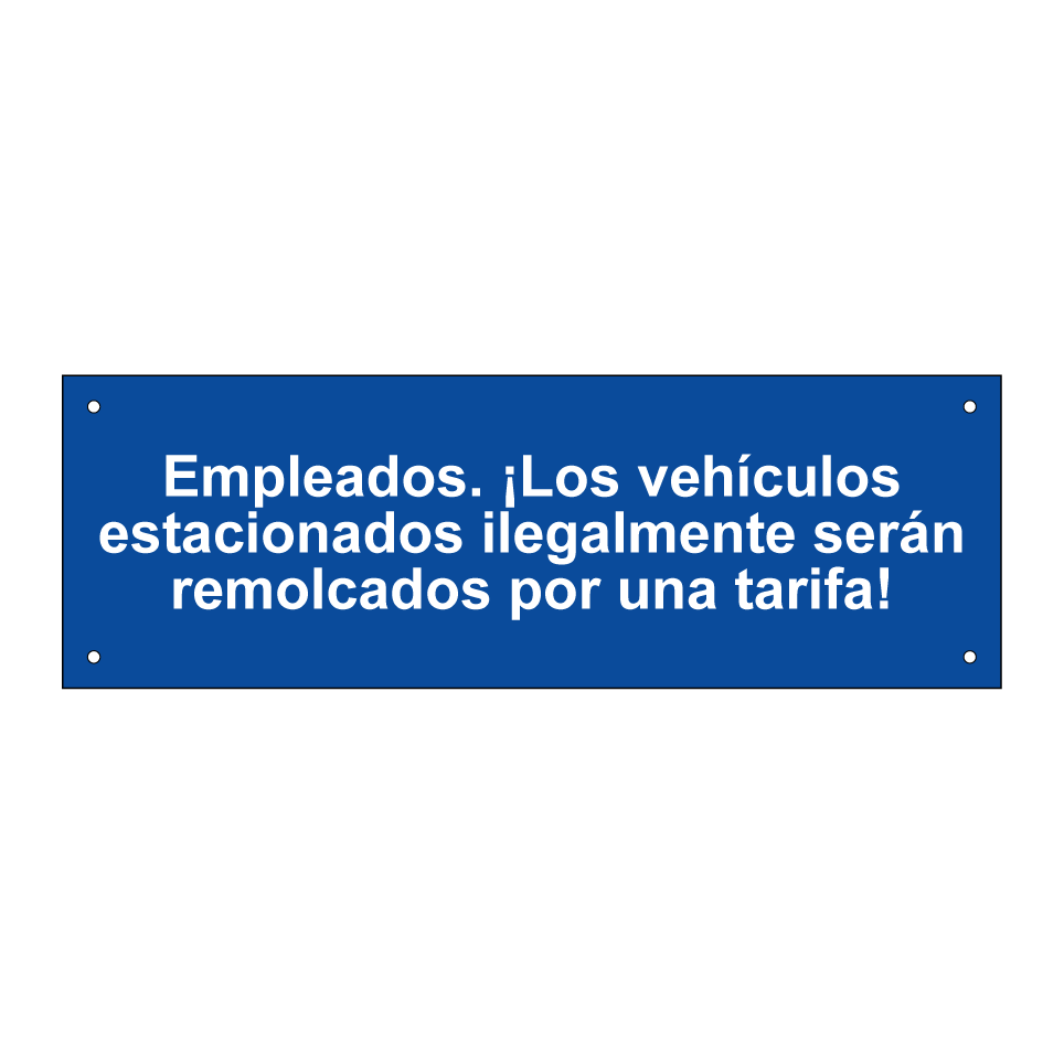Empleados. ¡Los vehículos estacionados ilegalmente serán remolcados por una tarifa!