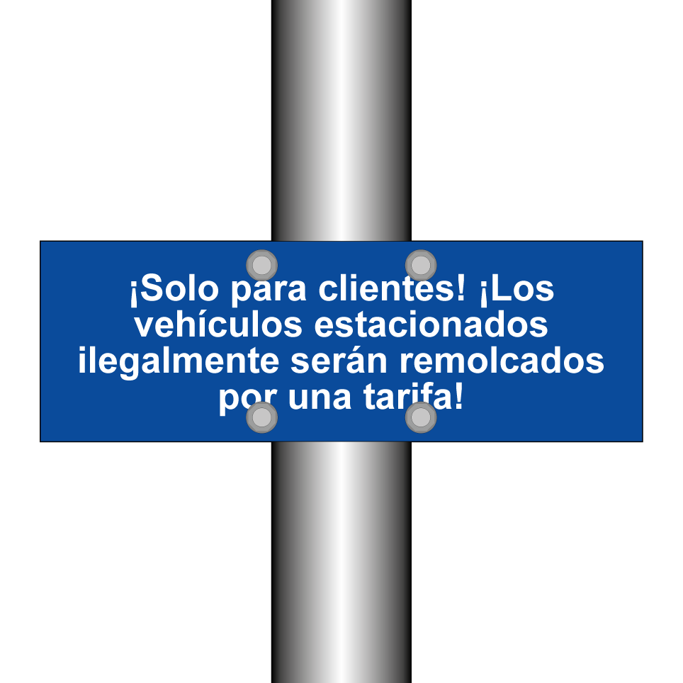 ¡Solo para clientes! ¡Los vehículos estacionados ilegalmente serán remolcados por una tarifa!