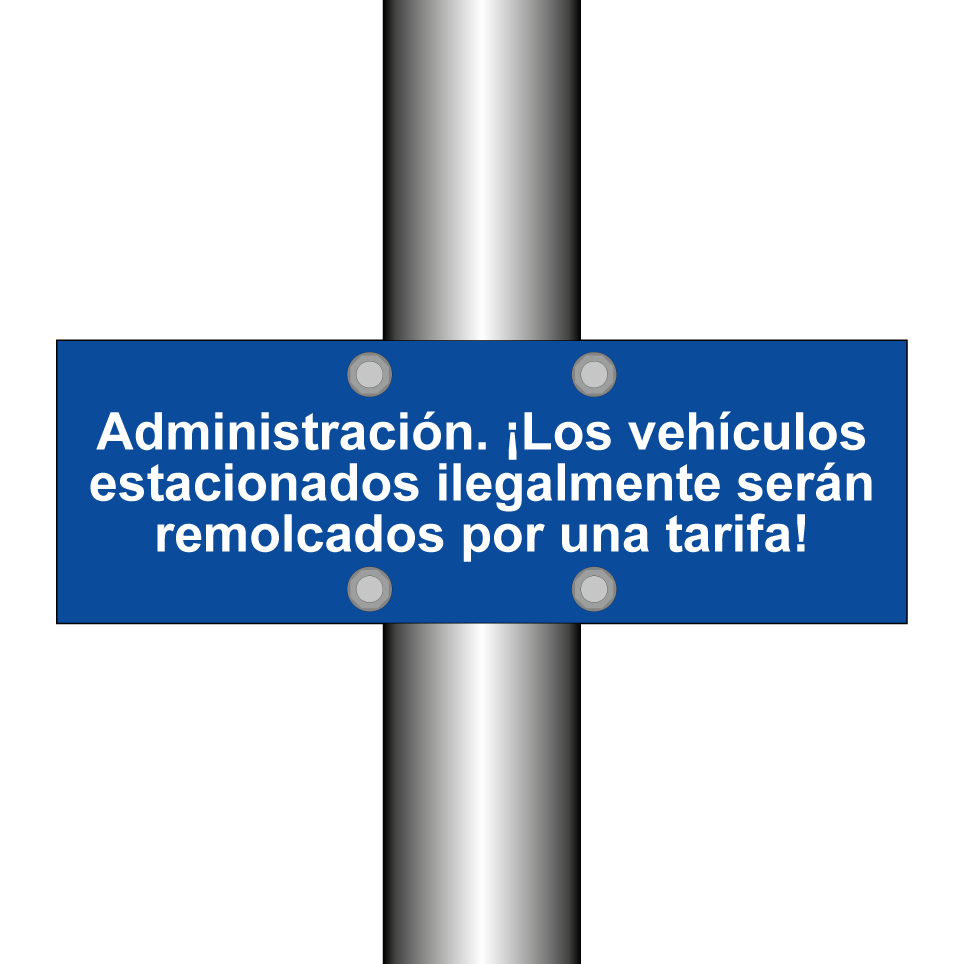 Administración. ¡Los vehículos estacionados ilegalmente serán remolcados por una tarifa!
