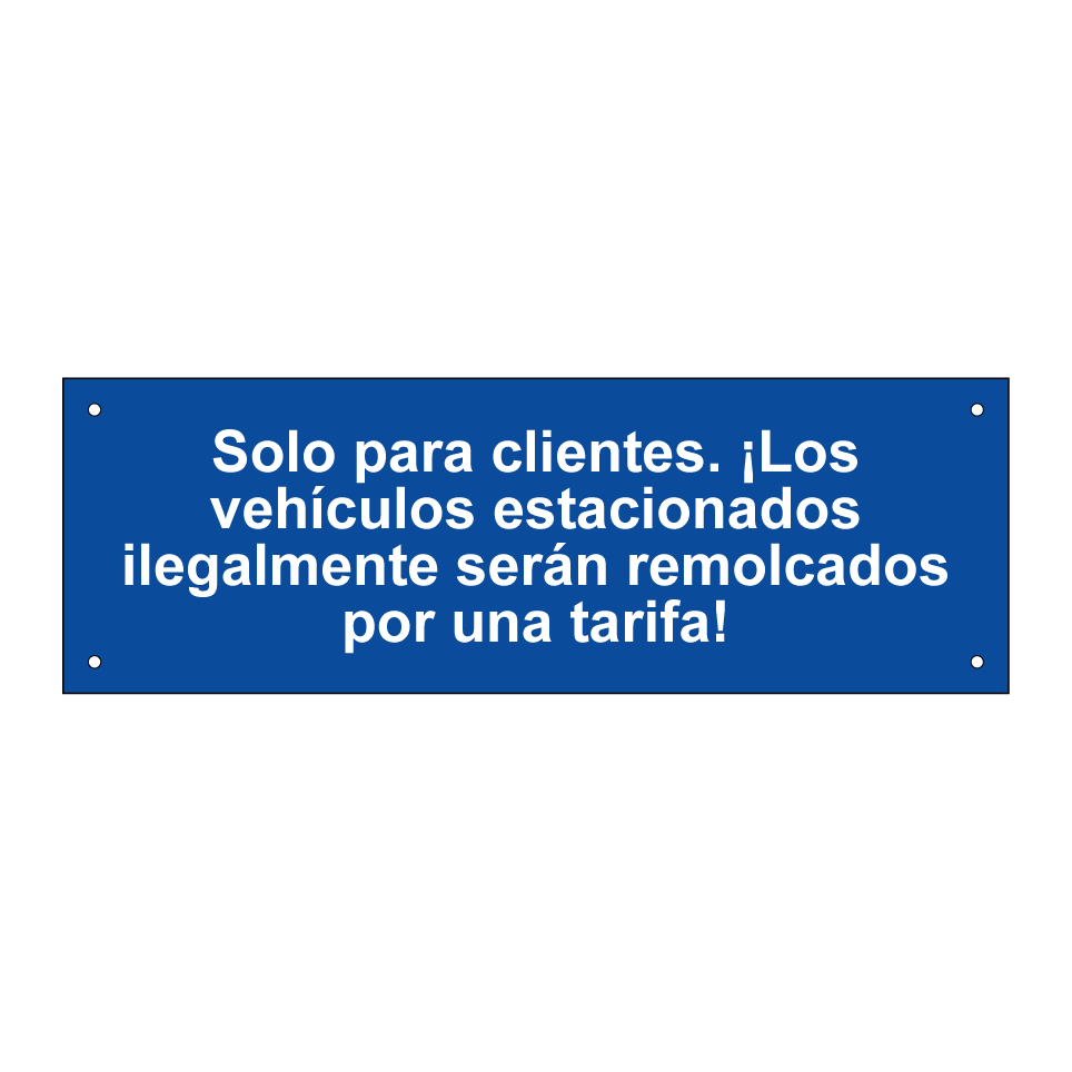 Solo para clientes. ¡Los vehículos estacionados ilegalmente serán remolcados por una tarifa!