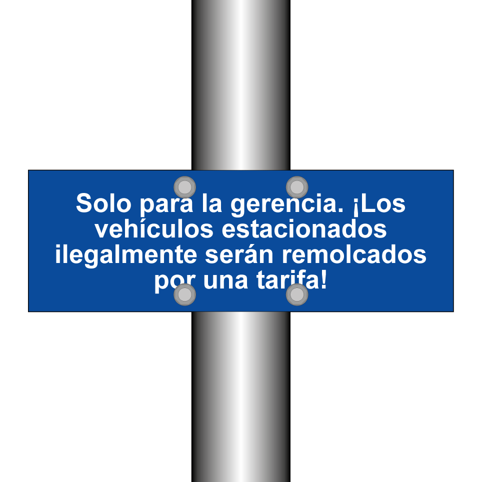 Solo para la gerencia. ¡Los vehículos estacionados ilegalmente serán remolcados por una tarifa!