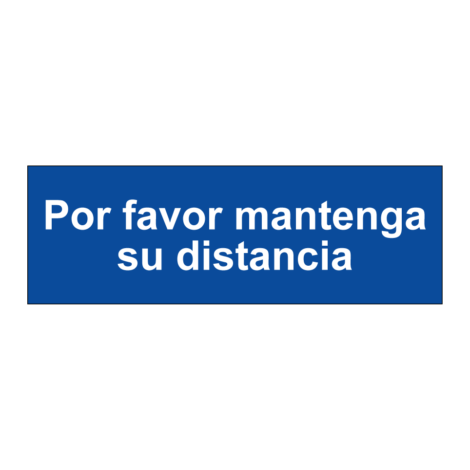 Por favor mantenga su distancia