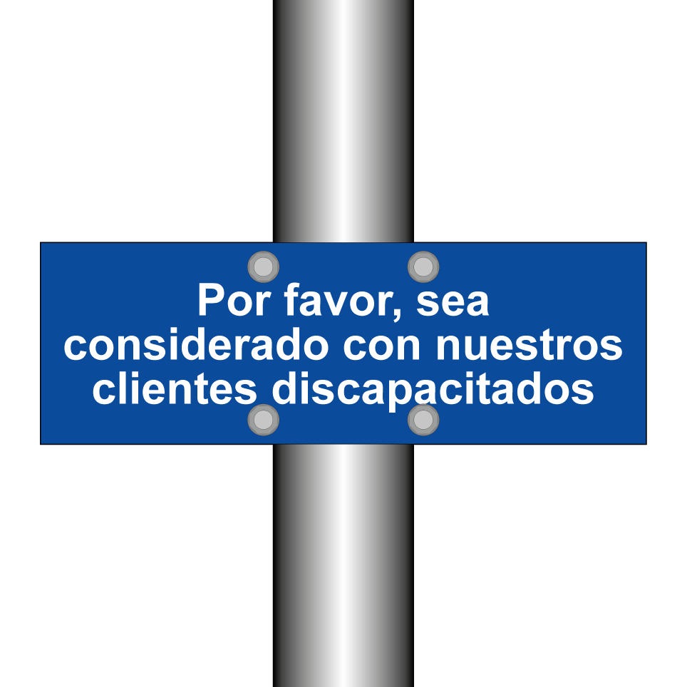 Por favor, sea considerado con nuestros clientes discapacitados