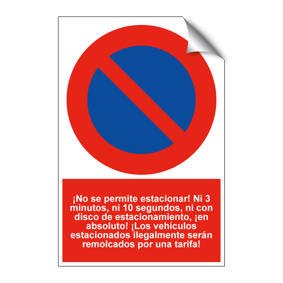 ¡No se permite estacionar! Ni 3 minutos, ni 10 segundos, ni con disco de estacionamiento, ¡en absoluto! ¡Los vehículos estacionados ilegalmente serán remolcados por una tarifa!