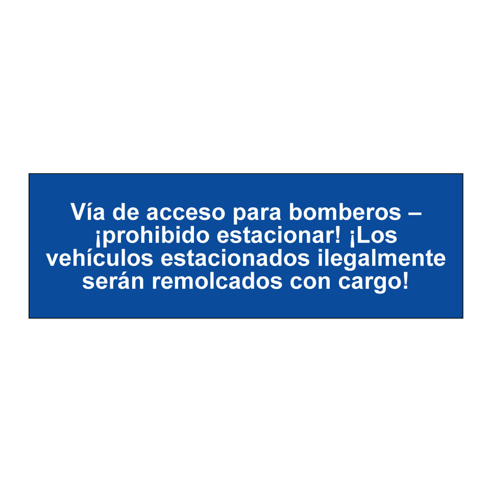 Vía de acceso para bomberos – ¡prohibido estacionar! ¡Los vehículos estacionados ilegalmente serán remolcados con cargo!