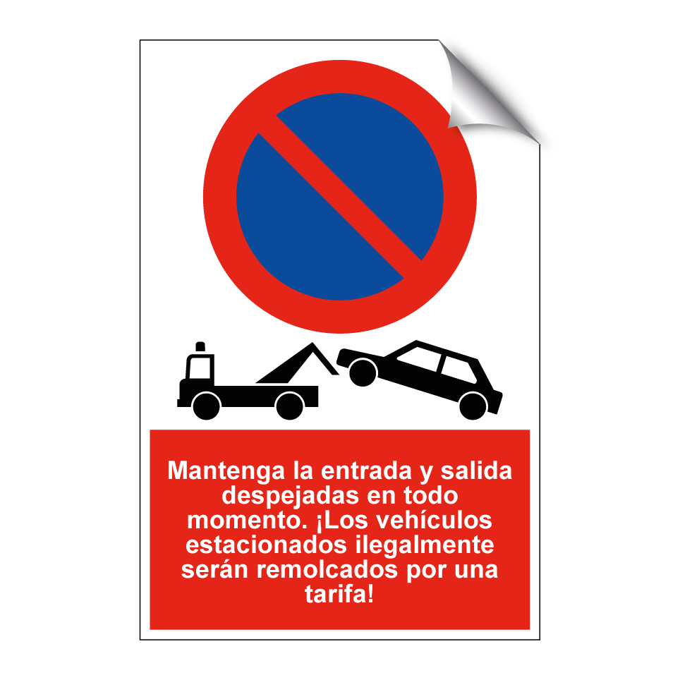Mantenga la entrada y salida despejadas en todo momento. ¡Los vehículos estacionados ilegalmente serán remolcados por una tarifa!