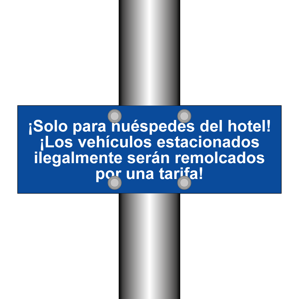 ¡Solo para huéspedes del hotel! ¡Los vehículos estacionados ilegalmente serán remolcados por una tarifa!